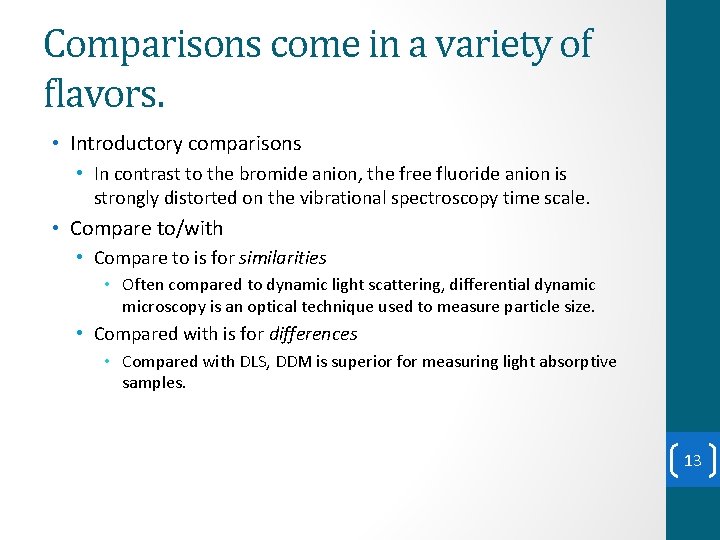 Comparisons come in a variety of flavors. • Introductory comparisons • In contrast to Comparisons come in a variety of flavors. • Introductory comparisons • In contrast to