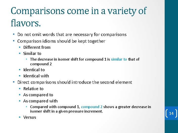 Comparisons come in a variety of flavors. • Do not omit words that are Comparisons come in a variety of flavors. • Do not omit words that are