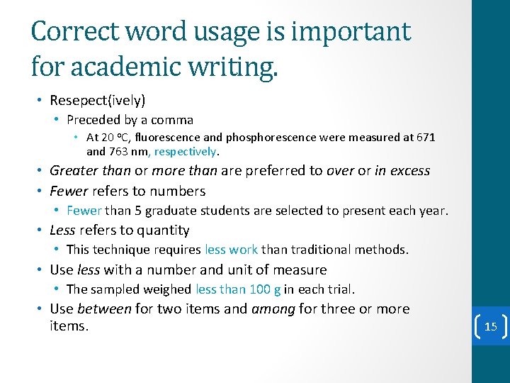 Correct word usage is important for academic writing. • Resepect(ively) • Preceded by a Correct word usage is important for academic writing. • Resepect(ively) • Preceded by a