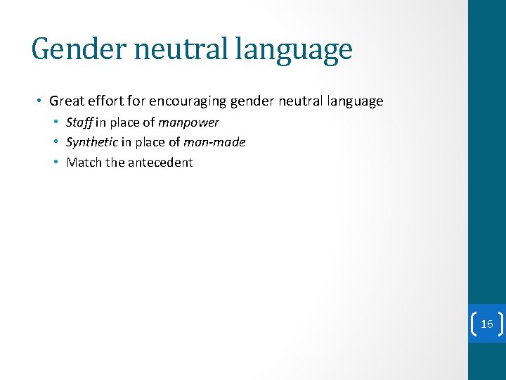 Gender neutral language • Great effort for encouraging gender neutral language • Staff in Gender neutral language • Great effort for encouraging gender neutral language • Staff in
