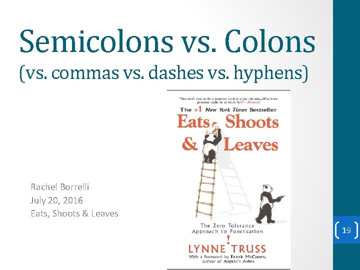 Semicolons vs. Colons (vs. commas vs. dashes vs. hyphens) Rachel Borrelli July 20, 2016 Semicolons vs. Colons (vs. commas vs. dashes vs. hyphens) Rachel Borrelli July 20, 2016