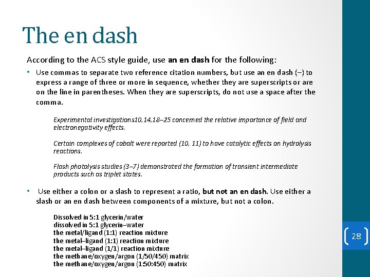 The en dash According to the ACS style guide, use an en dash for The en dash According to the ACS style guide, use an en dash for