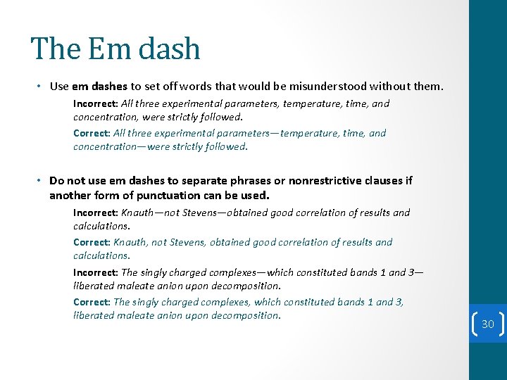 The Em dash • Use em dashes to set off words that would be The Em dash • Use em dashes to set off words that would be