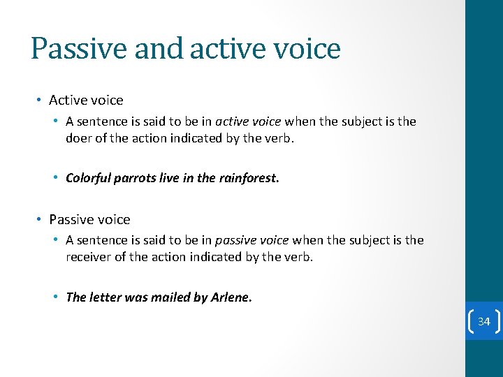 Passive and active voice • A sentence is said to be in active voice Passive and active voice • A sentence is said to be in active voice