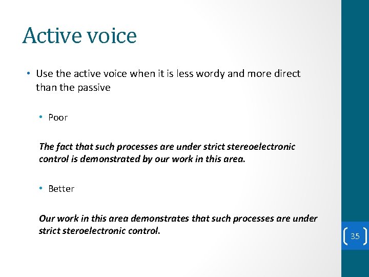 Active voice • Use the active voice when it is less wordy and more Active voice • Use the active voice when it is less wordy and more