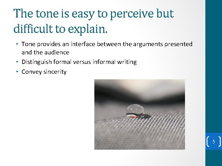 The tone is easy to perceive but difficult to explain. • Tone provides an The tone is easy to perceive but difficult to explain. • Tone provides an