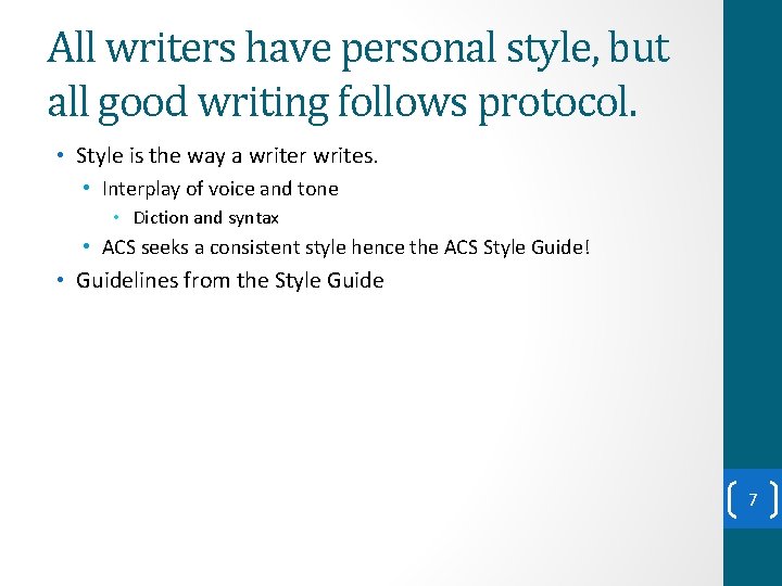 All writers have personal style, but all good writing follows protocol. • Style is All writers have personal style, but all good writing follows protocol. • Style is