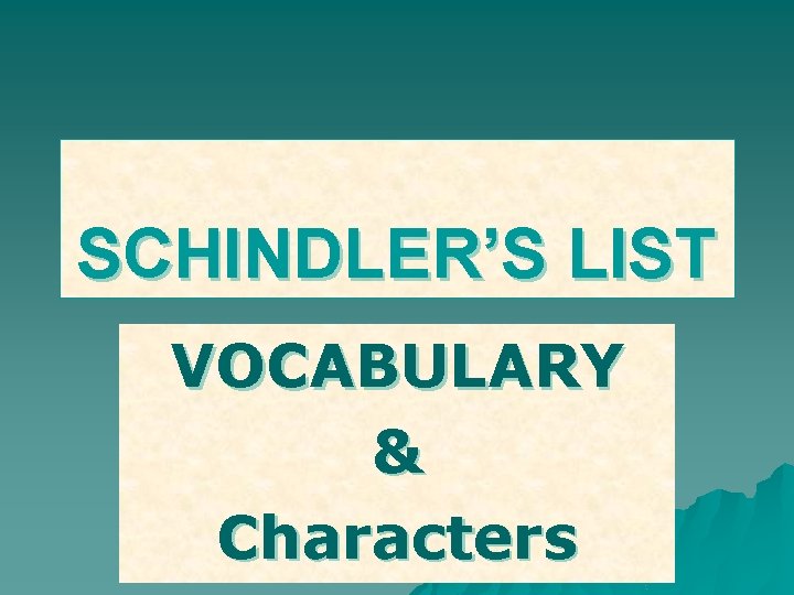 SCHINDLER’S LIST VOCABULARY & Characters 