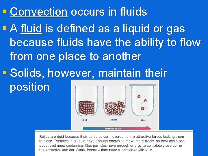 § Convection occurs in fluids § A fluid is defined as a liquid or