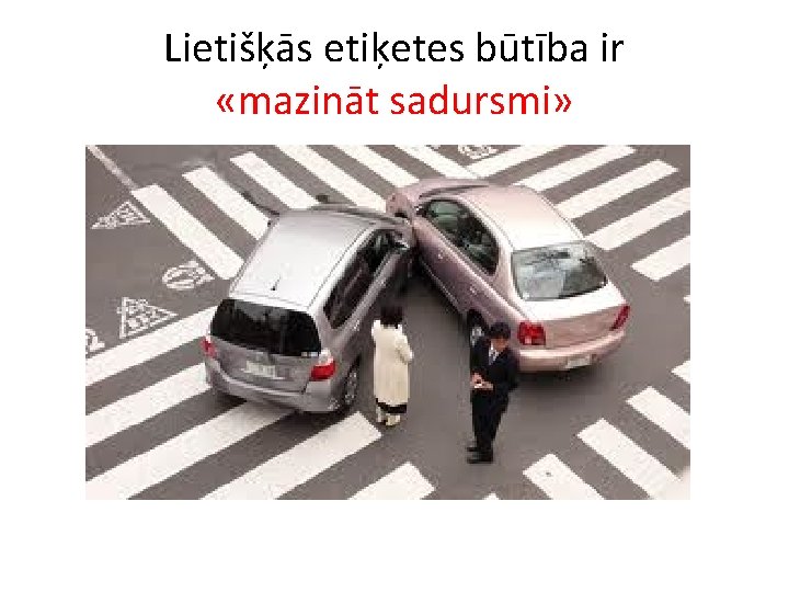 Lietišķās etiķetes būtība ir «mazināt sadursmi» 