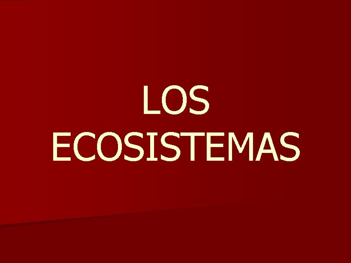 LOS ECOSISTEMAS 