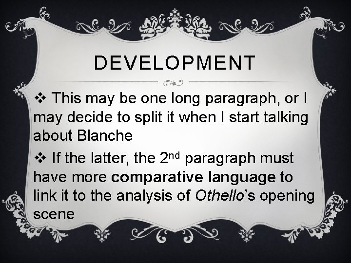 DEVELOPMENT v This may be one long paragraph, or I may decide to split DEVELOPMENT v This may be one long paragraph, or I may decide to split