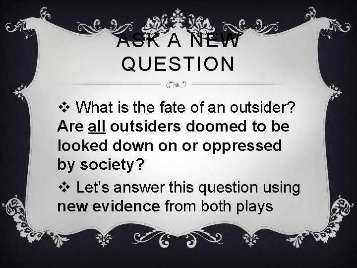 ASK A NEW QUESTION v What is the fate of an outsider? Are all ASK A NEW QUESTION v What is the fate of an outsider? Are all