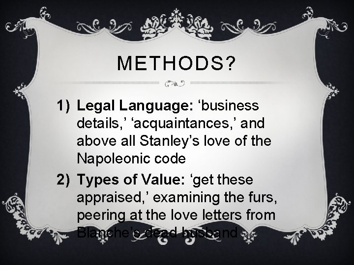 METHODS? 1) Legal Language: ‘business details, ’ ‘acquaintances, ’ and above all Stanley’s love METHODS? 1) Legal Language: ‘business details, ’ ‘acquaintances, ’ and above all Stanley’s love