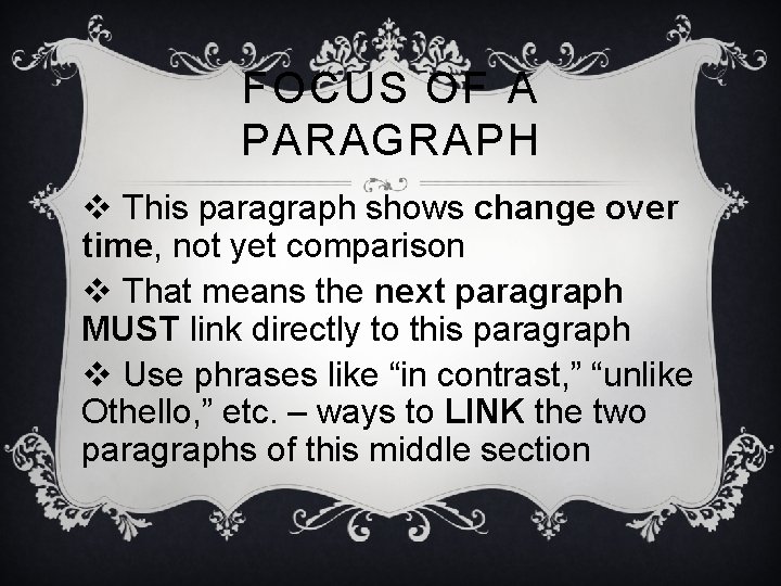FOCUS OF A PARAGRAPH v This paragraph shows change over time, not yet comparison FOCUS OF A PARAGRAPH v This paragraph shows change over time, not yet comparison