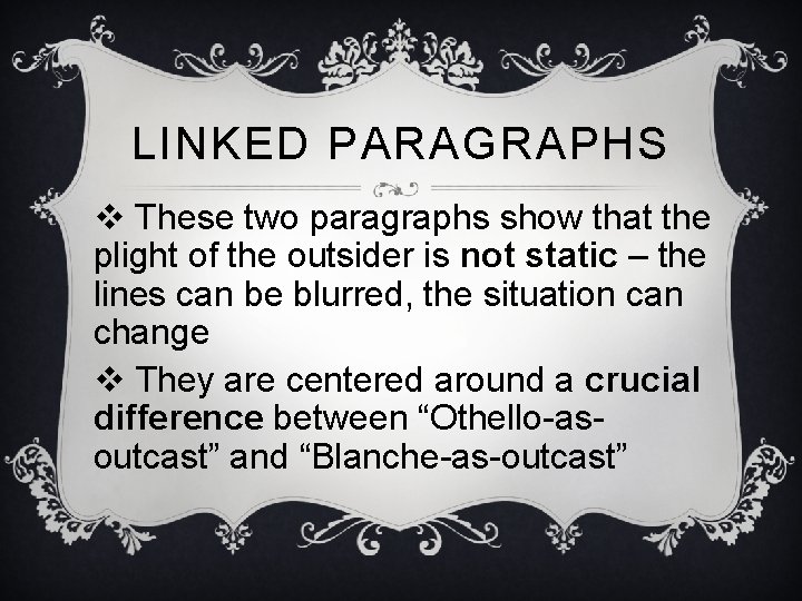 LINKED PARAGRAPHS v These two paragraphs show that the plight of the outsider is LINKED PARAGRAPHS v These two paragraphs show that the plight of the outsider is