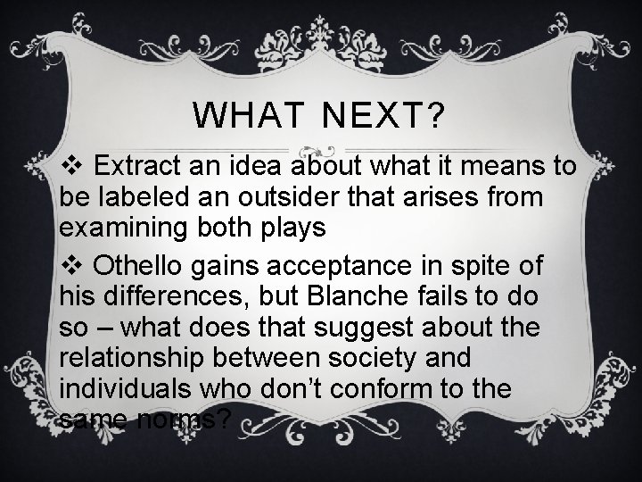 WHAT NEXT? v Extract an idea about what it means to be labeled an WHAT NEXT? v Extract an idea about what it means to be labeled an