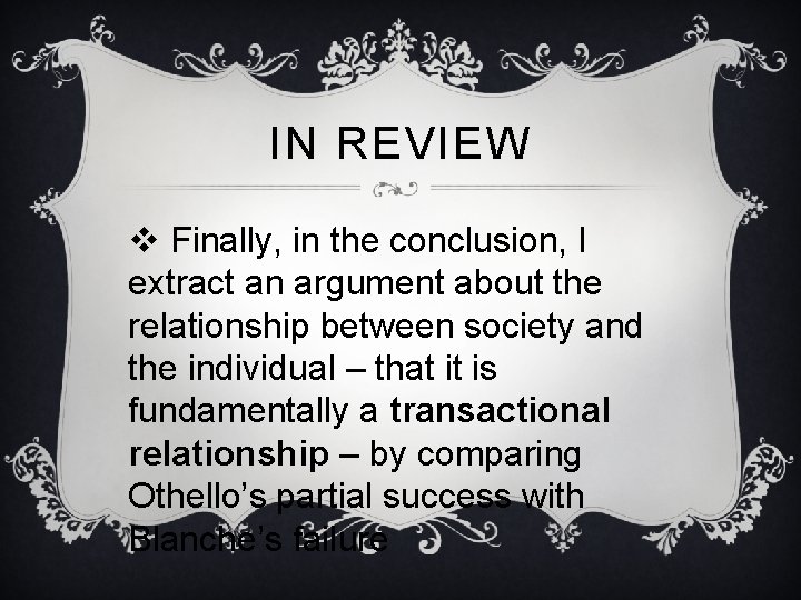 IN REVIEW v Finally, in the conclusion, I extract an argument about the relationship IN REVIEW v Finally, in the conclusion, I extract an argument about the relationship