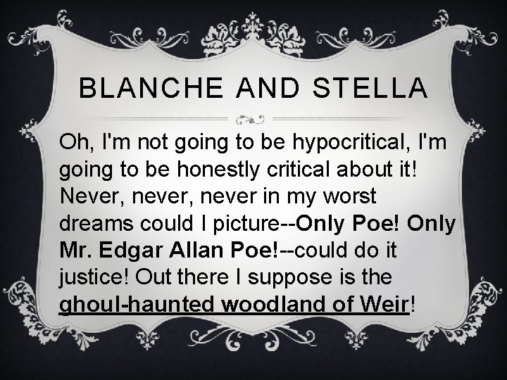 BLANCHE AND STELLA Oh, I'm not going to be hypocritical, I'm going to be BLANCHE AND STELLA Oh, I'm not going to be hypocritical, I'm going to be
