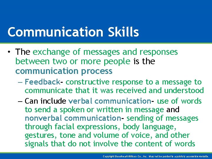 Communication Skills • The exchange of messages and responses between two or more people