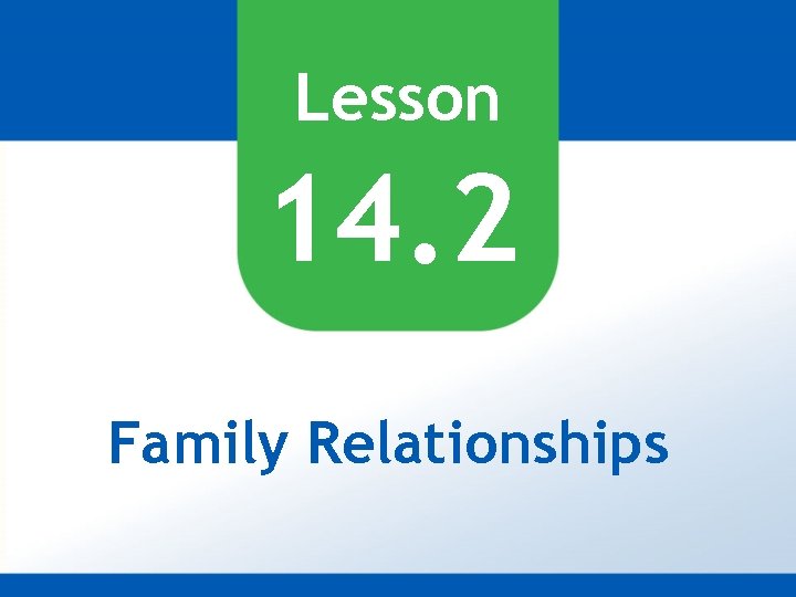 Lesson 14. 2 Family Relationships 