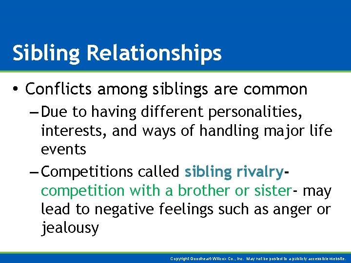 Sibling Relationships • Conflicts among siblings are common – Due to having different personalities,