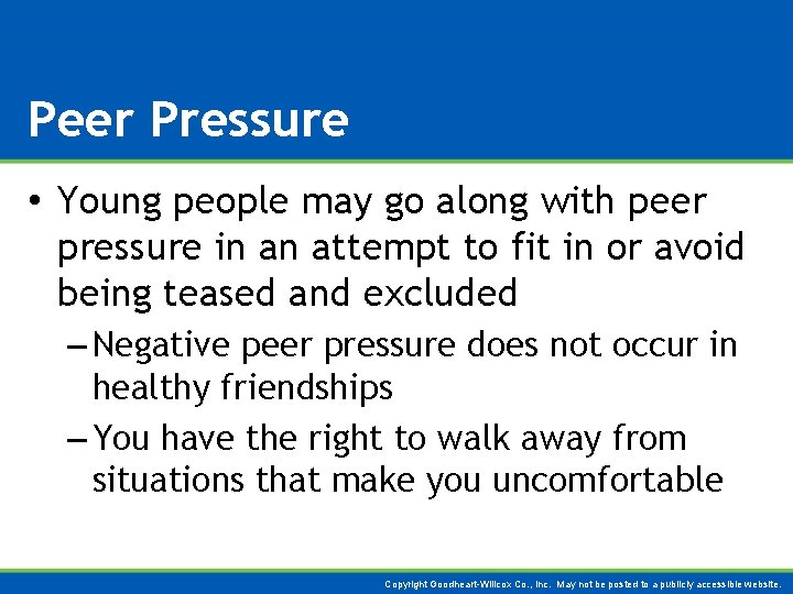 Peer Pressure • Young people may go along with peer pressure in an attempt