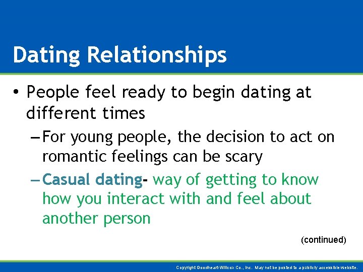 Dating Relationships • People feel ready to begin dating at different times – For