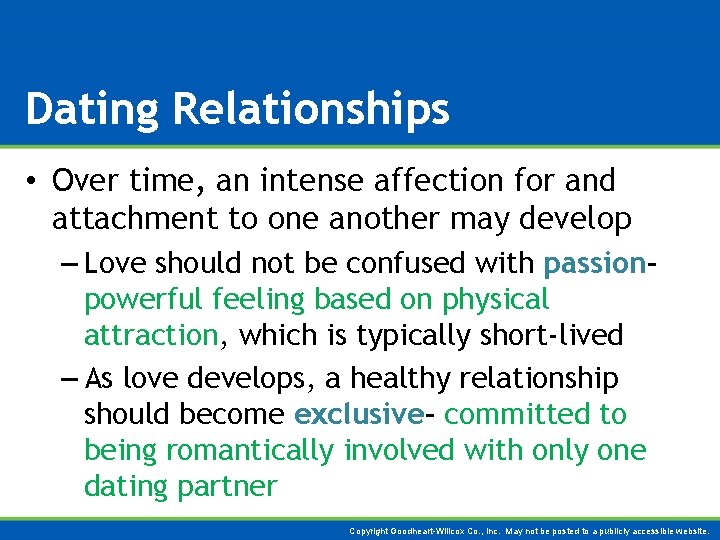 Dating Relationships • Over time, an intense affection for and attachment to one another