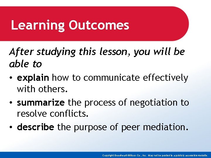 Learning Outcomes After studying this lesson, you will be able to • explain how