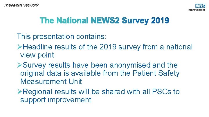 This presentation contains: ØHeadline results of the 2019 survey from a national view point