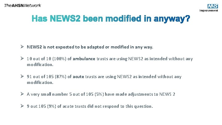 Ø NEWS 2 is not expected to be adapted or modified in any way.