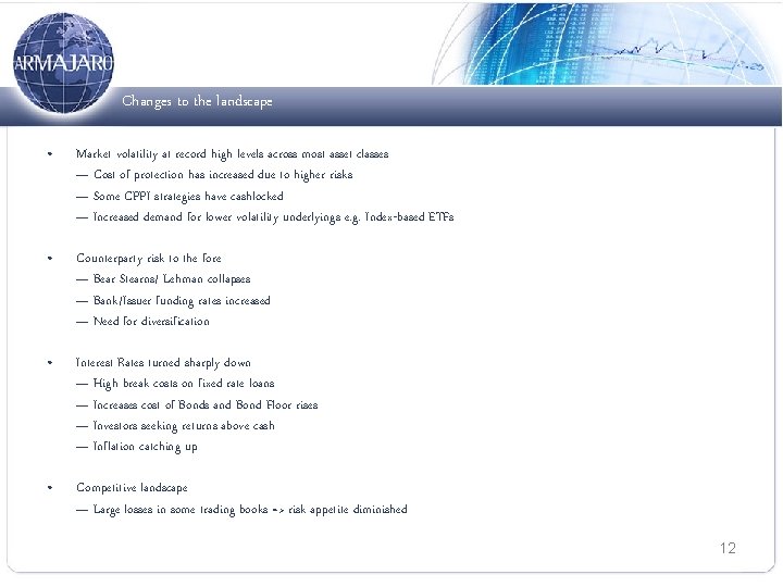 Changes to the landscape • Market volatility at record high levels across most asset