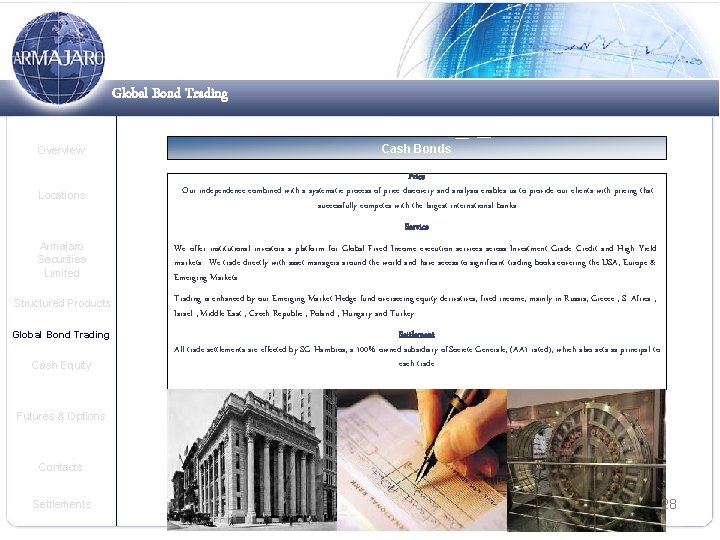 Global Bond Trading Overview Cash Bonds Locations Price Our independence combined with a systematic