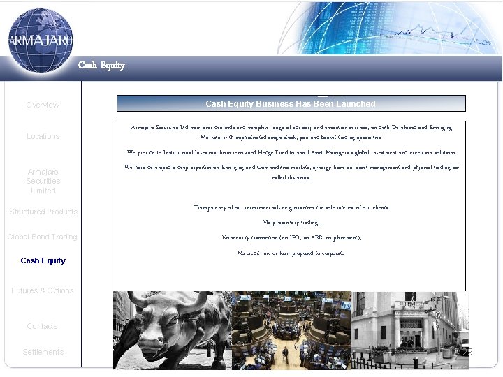 Cash Equity Overview Cash Equity Business Has Been Launched Locations Armajaro Securities Ltd now