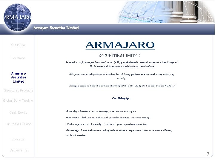 Armajaro Securities Limited Overview Locations SECURITIES LIMITED Founded in 1998, Armajaro Securities Limited (ASL)