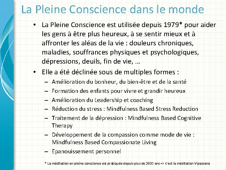 La Pleine Conscience dans le monde • La Pleine Conscience est utilisée depuis 1979*