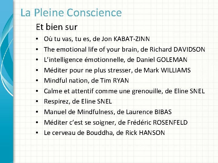 La Pleine Conscience Et bien sur • • • Où tu vas, tu es,