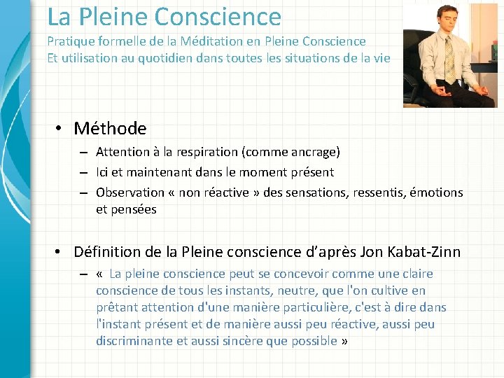 La Pleine Conscience Pratique formelle de la Méditation en Pleine Conscience Et utilisation au