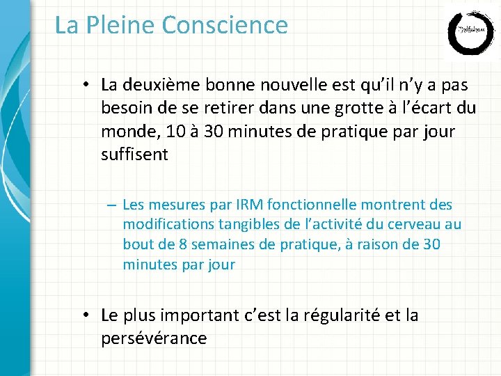 La Pleine Conscience • La deuxième bonne nouvelle est qu’il n’y a pas besoin