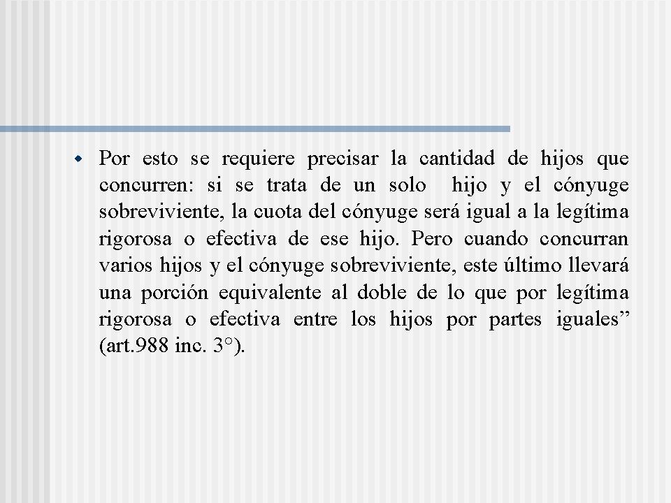 w Por esto se requiere precisar la cantidad de hijos que concurren: si se w Por esto se requiere precisar la cantidad de hijos que concurren: si se