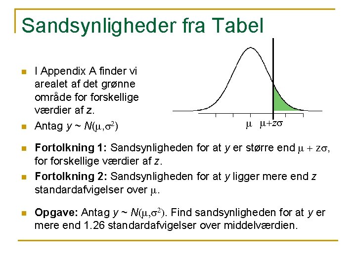 Sandsynligheder fra Tabel n n n I Appendix A finder vi arealet af det