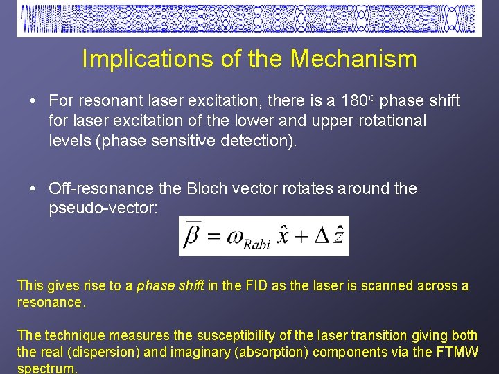 Implications of the Mechanism • For resonant laser excitation, there is a 180 o