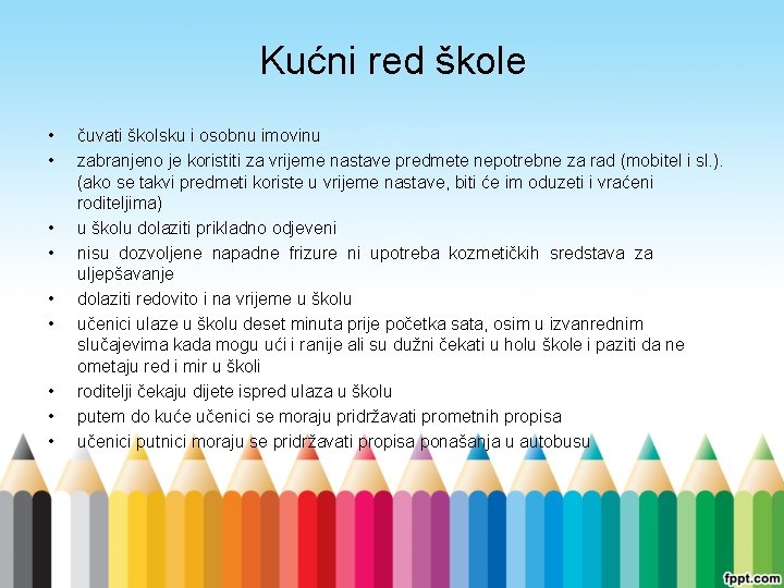 Kućni red škole • • • čuvati školsku i osobnu imovinu zabranjeno je koristiti