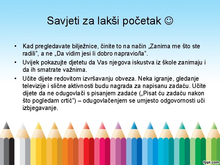 Savjeti za lakši početak • Kad pregledavate bilježnice, činite to na način „Zanima me