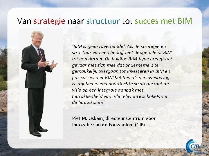 Van strategie naar structuur tot succes met BIM ‘BIM is geen tovermiddel. Als de