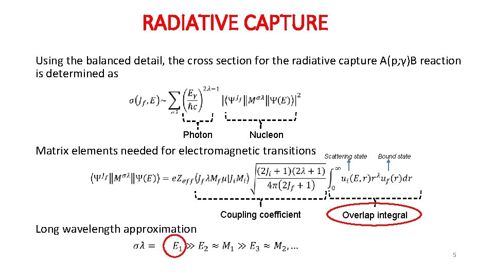 RADIATIVE CAPTURE Using the balanced detail, the cross section for the radiative capture A(p;