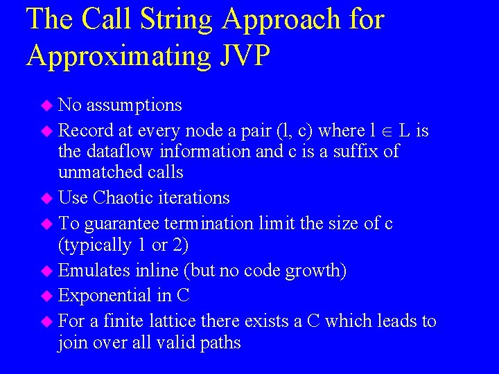 The Call String Approach for Approximating JVP u No assumptions u Record at every