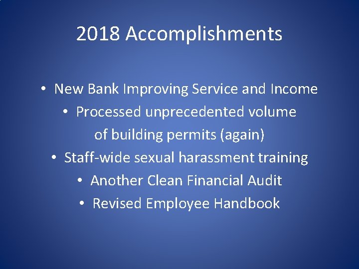 2018 Accomplishments • New Bank Improving Service and Income • Processed unprecedented volume of