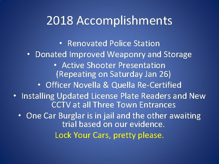 2018 Accomplishments • Renovated Police Station • Donated Improved Weaponry and Storage • Active
